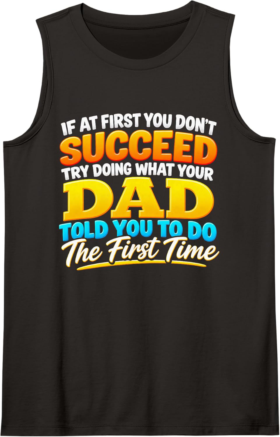 If At First You Don't Succeed Funny Dad Saying for Men Sleeveless Tank Top - Black