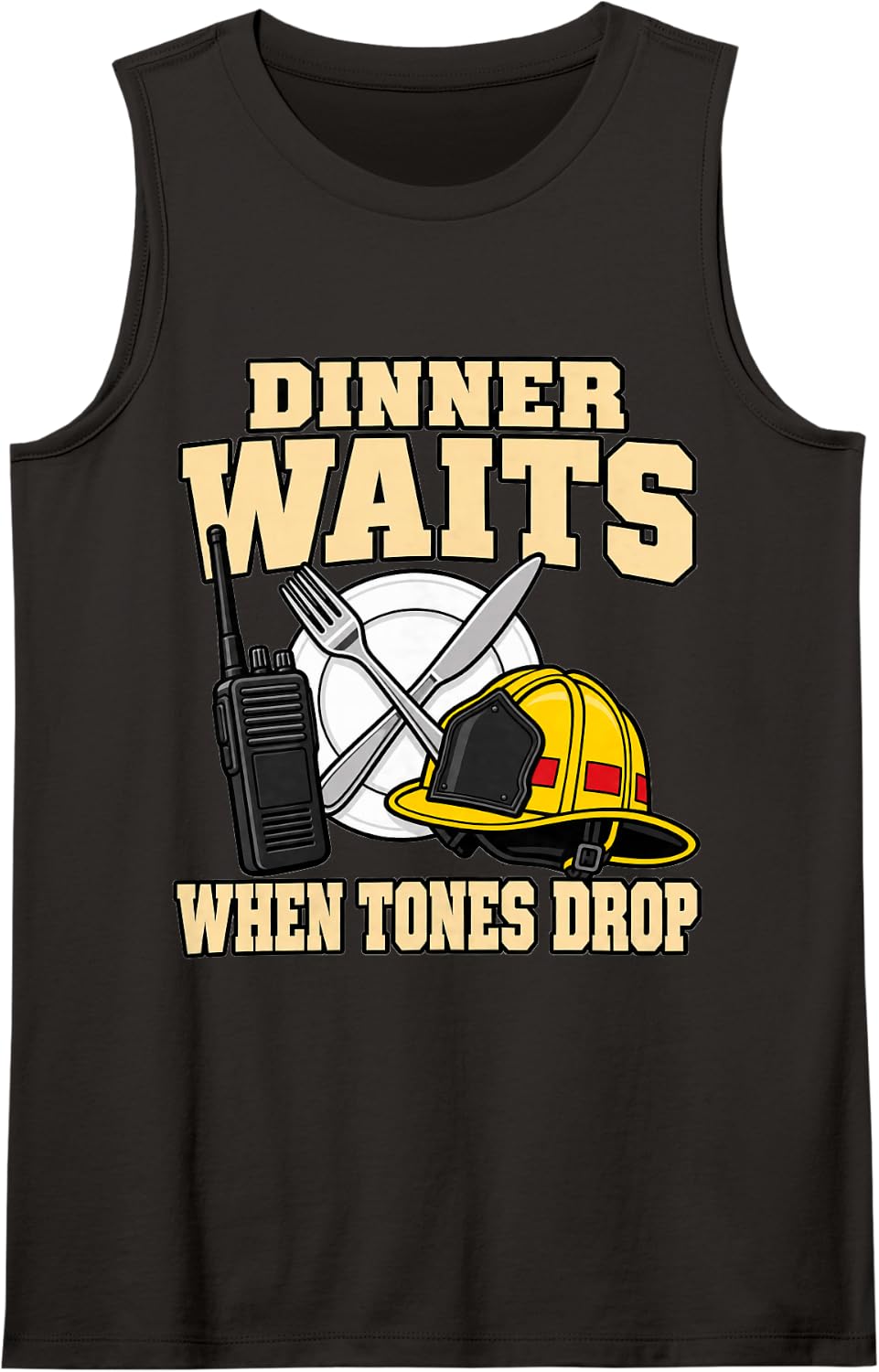 Volunteer Firefighter Dinner Waits When Tones Drop Responder Sleeveless Tank Top - Black