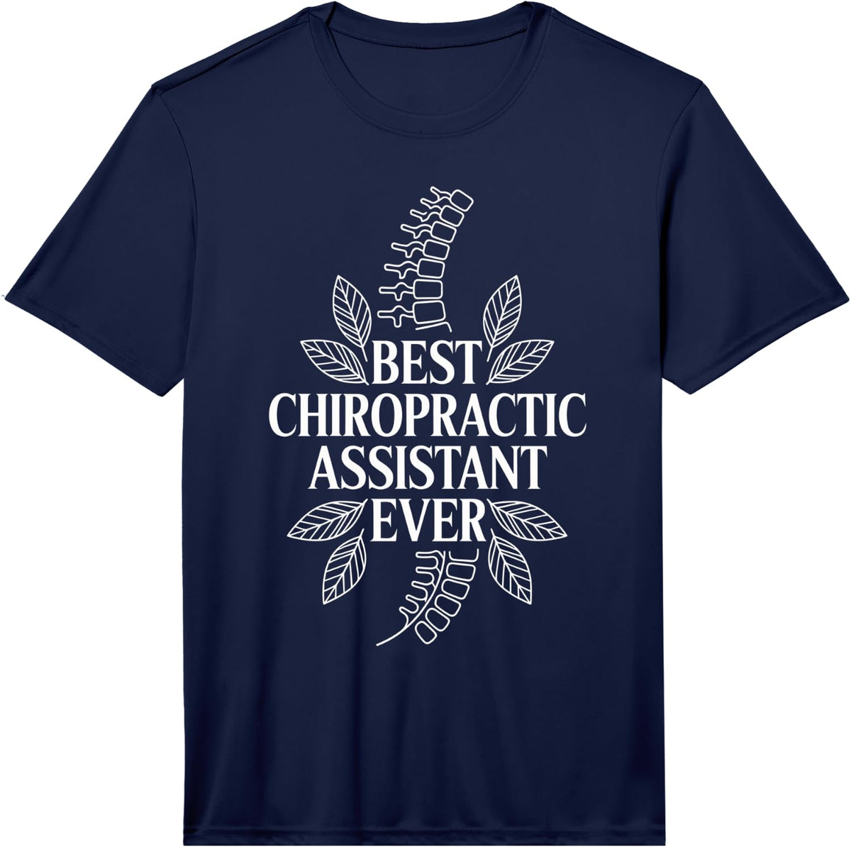 Men's Best Chiropractic Assistant Ever Performance T-Shirt - Navy Blue