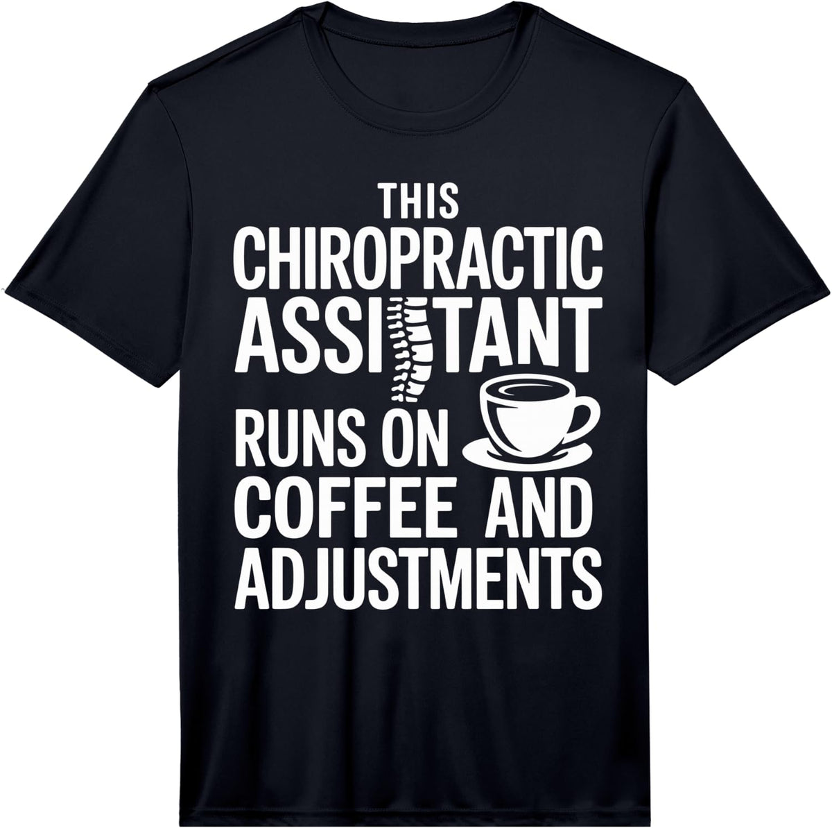 Men's This Chiropractic Assistant Runs On Coffee and Adjustments Performance T-Shirt - Black