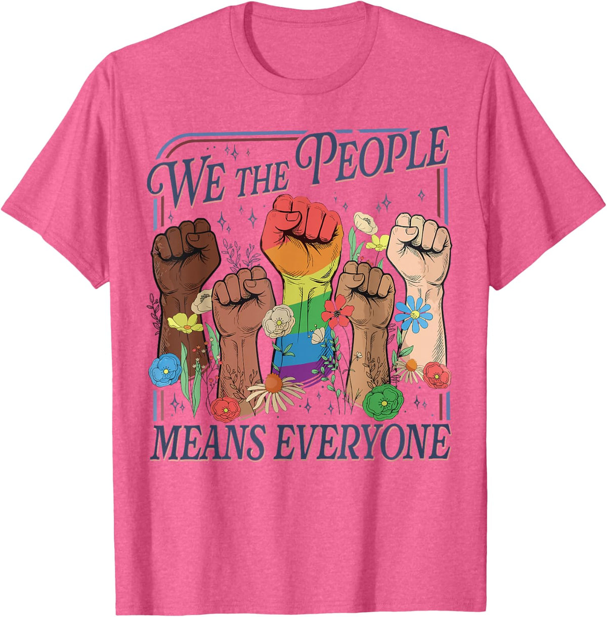 We The People Means Everyone Pride Rainbow LGBTQ T-Shirt - Pink Heather