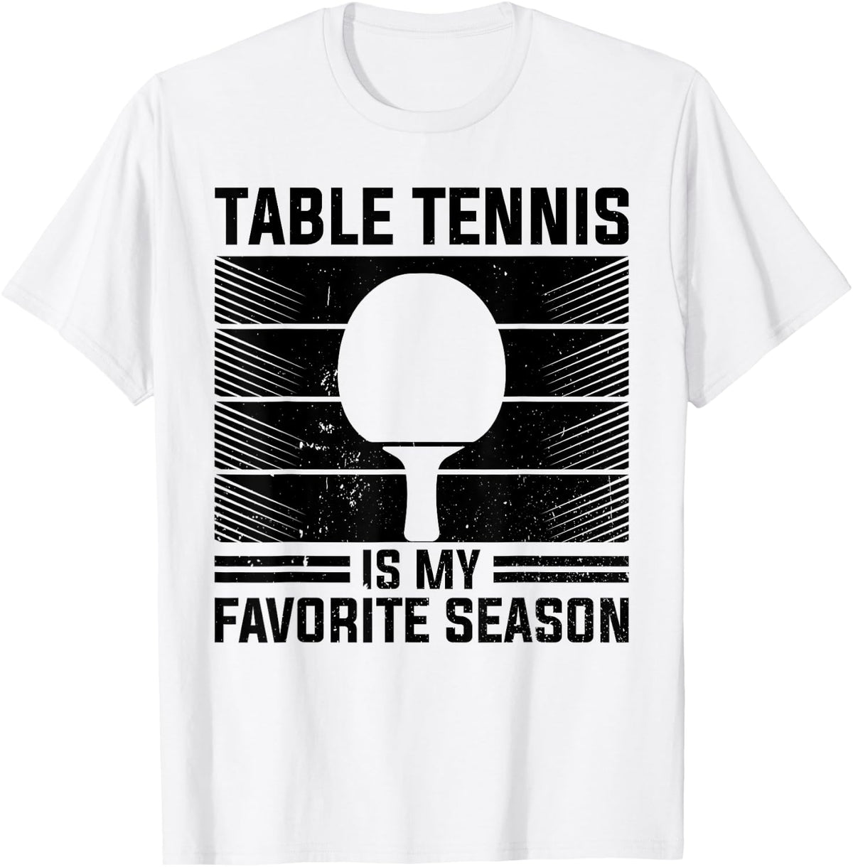 Table Tennis Is My Favorite Season - Table Tennis T-Shirt - White