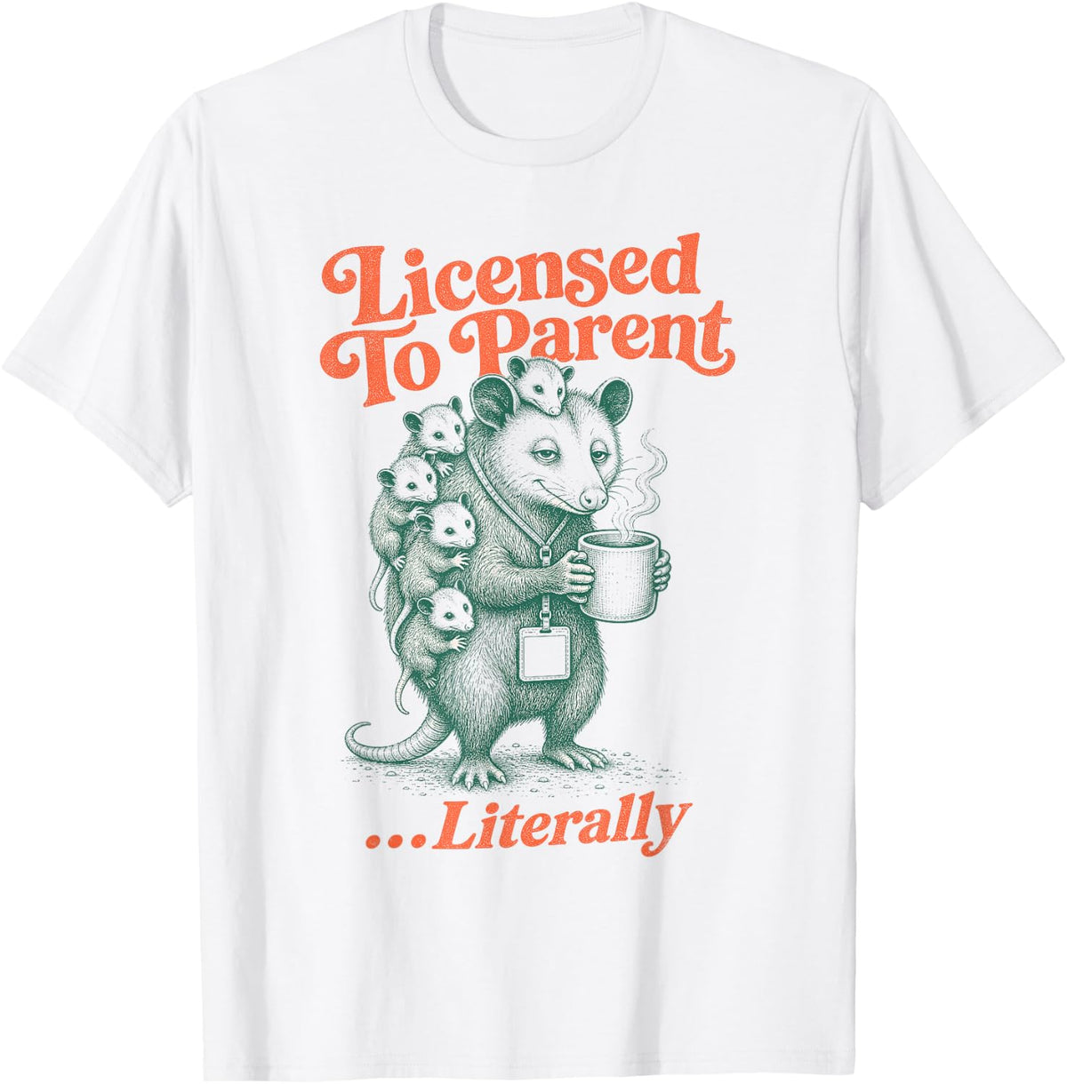 Licensed to Parent Literally Foster Mom Adoption T-Shirt - White