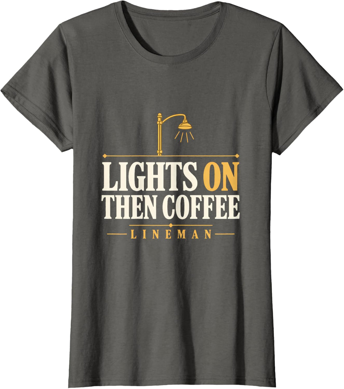 Lights on Then Coffee Lineman Power Restoration Outage T-Shirt - Asphalt Grey