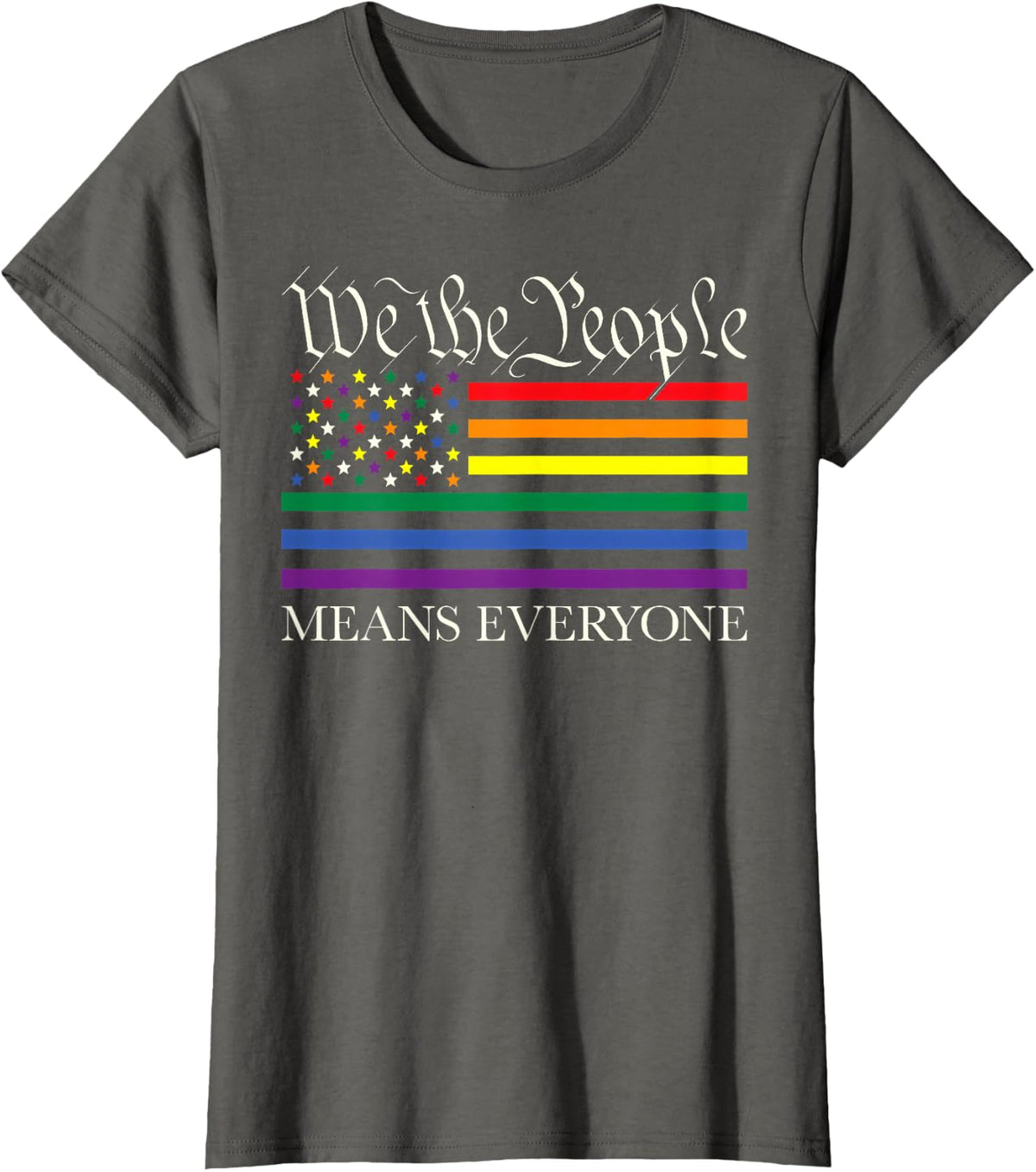 We The People Means Everyone LGBTQ Pride Rainbow Flag Tees T Shirts for Men Women - Asphalt Grey