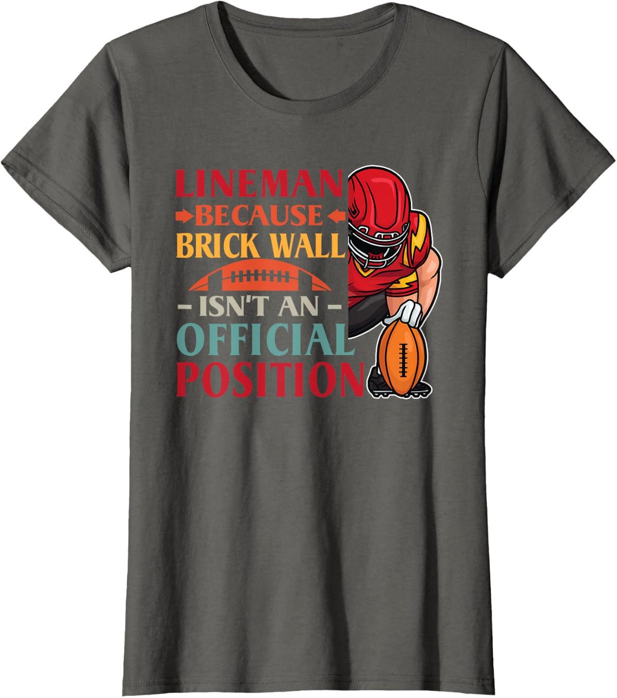 Lineman Because Brick Wall Isn't An Official Position T-Shirt - Asphalt Grey