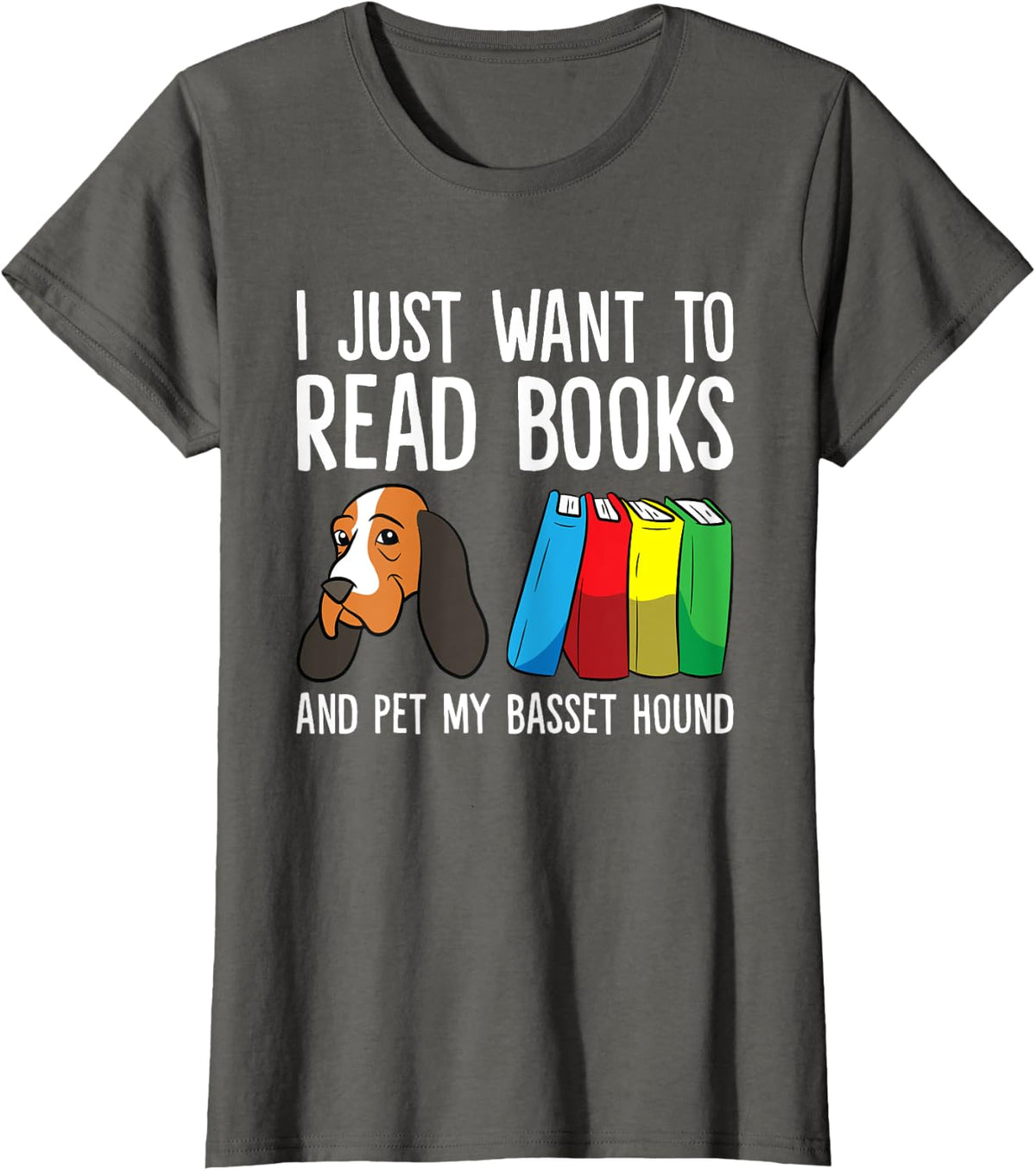 I Just Want To Read Books And Pet My Basset Hound T-Shirt - Asphalt Grey