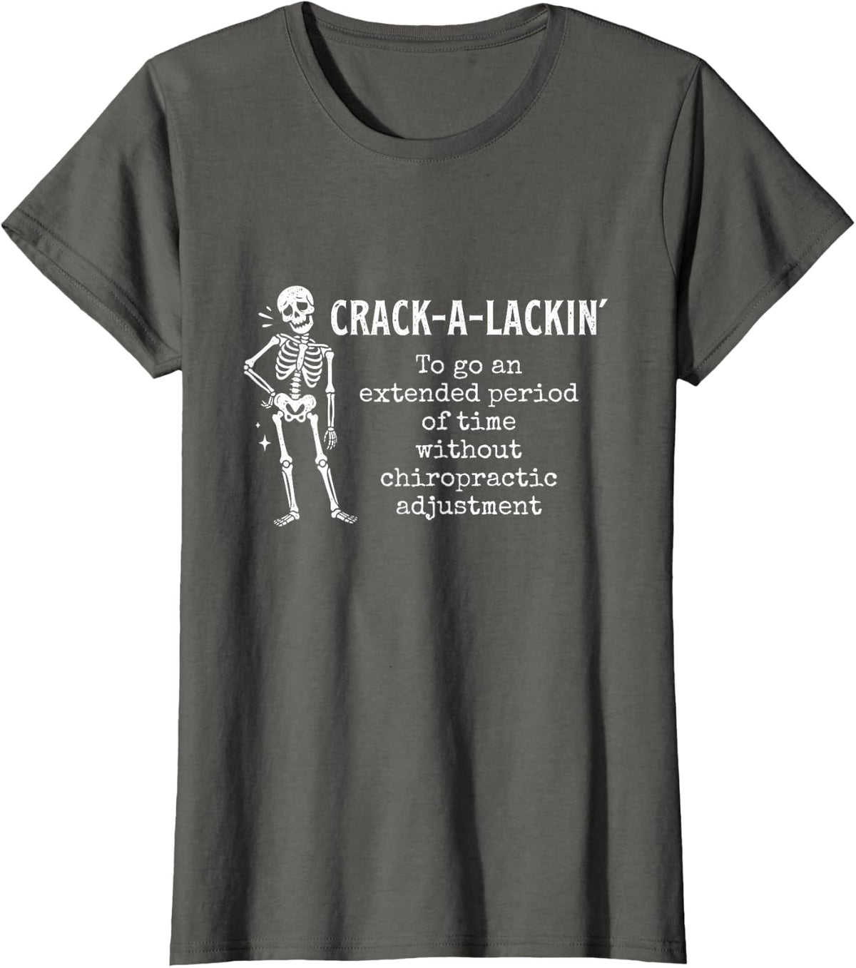Crack-a-lackin' Definition - Chiropractor Chiro Student T-Shirt - Asphalt Grey