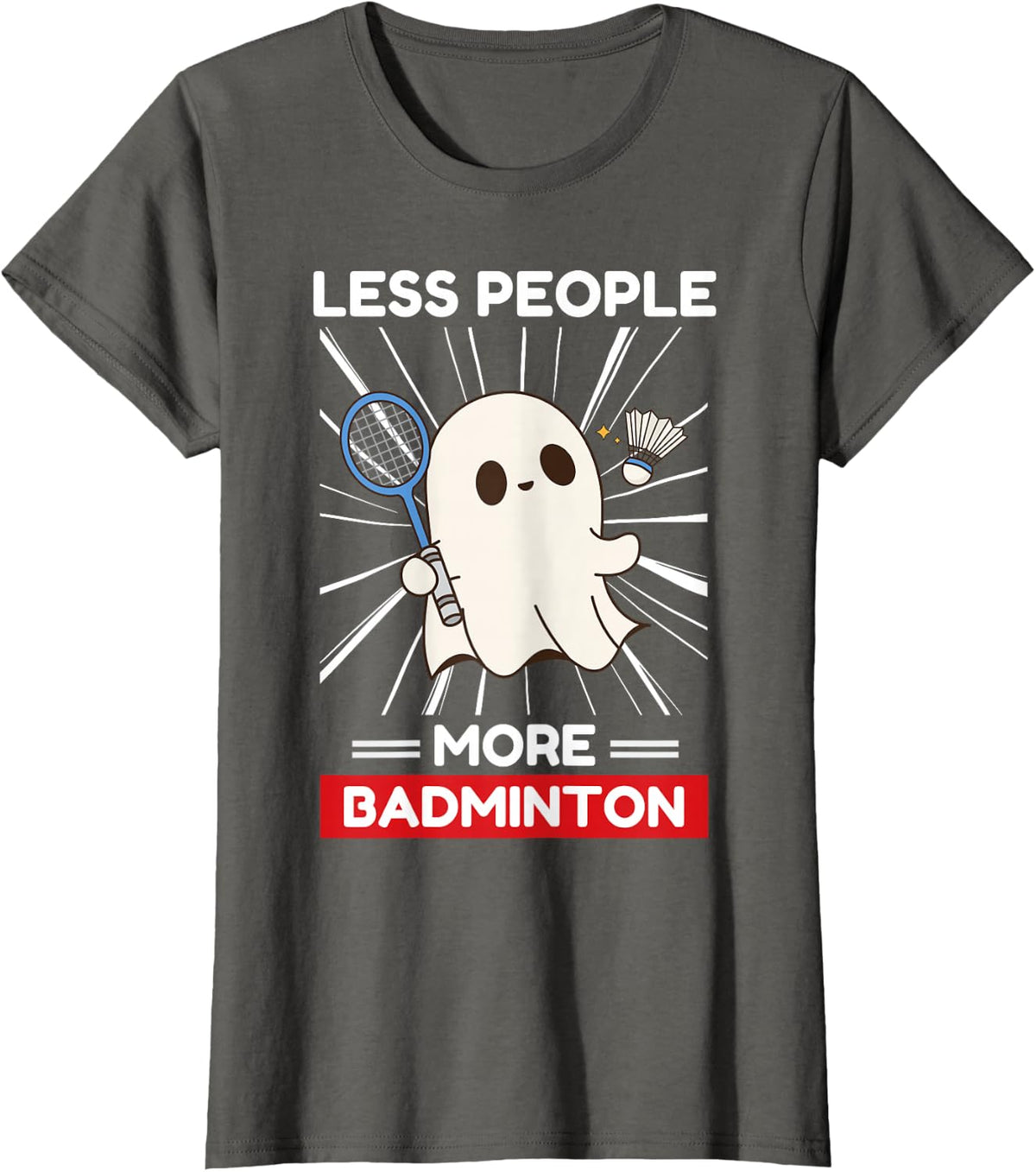 Cute Kawaii Ghost Less People More Badminton Lover T-Shirt - Asphalt Grey