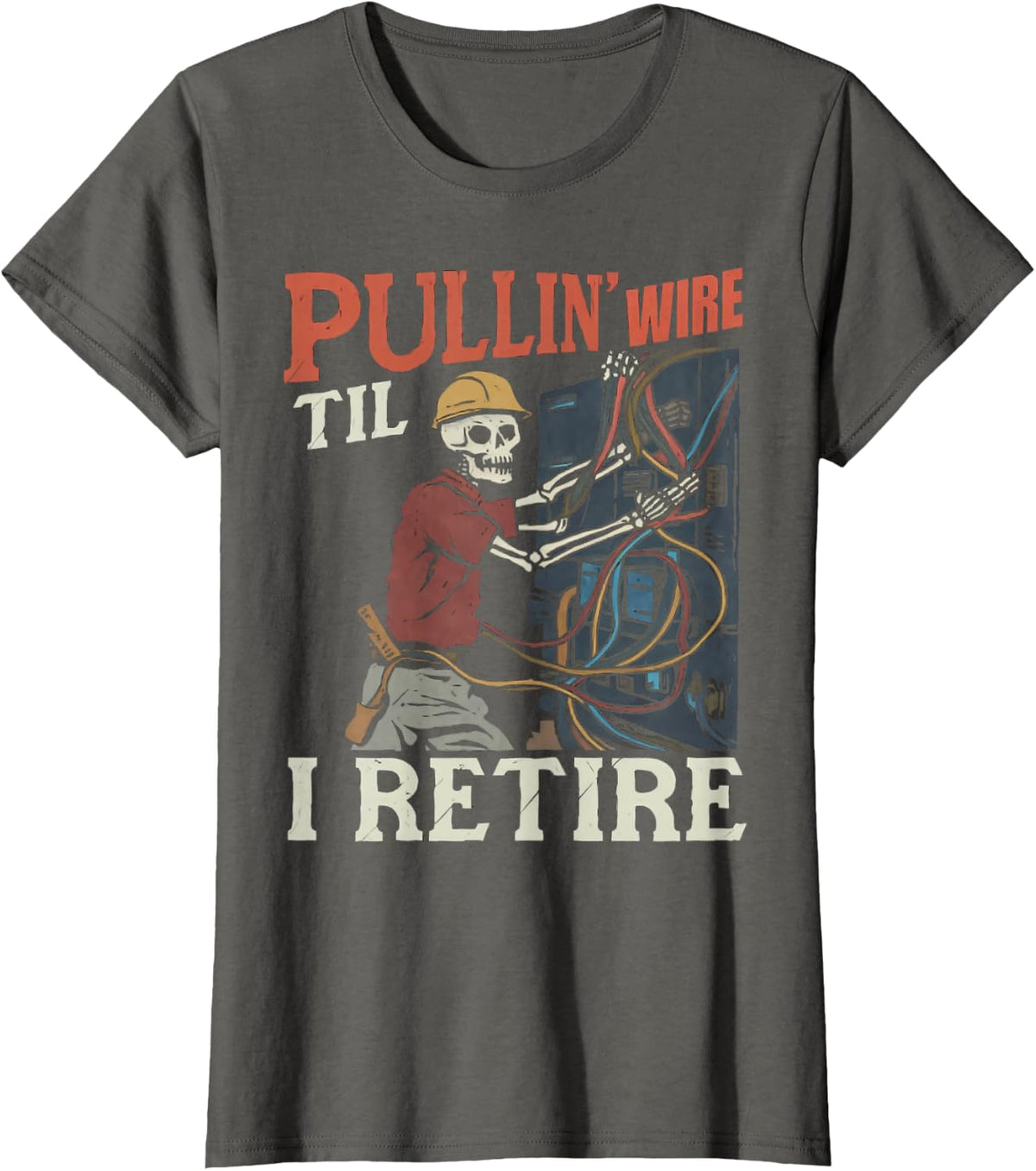 Pullin Wire Til I Retire Funny Electrician Vintage T-Shirt - Asphalt Grey