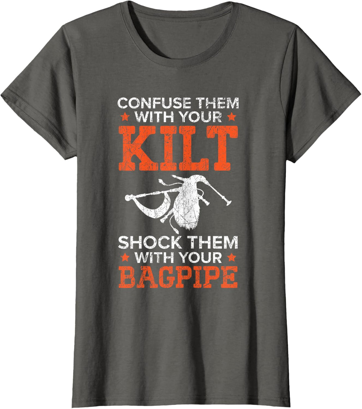 Confuse Them With Your Kilt Shock Them With Your Bagpipe T-Shirt - Asphalt Grey