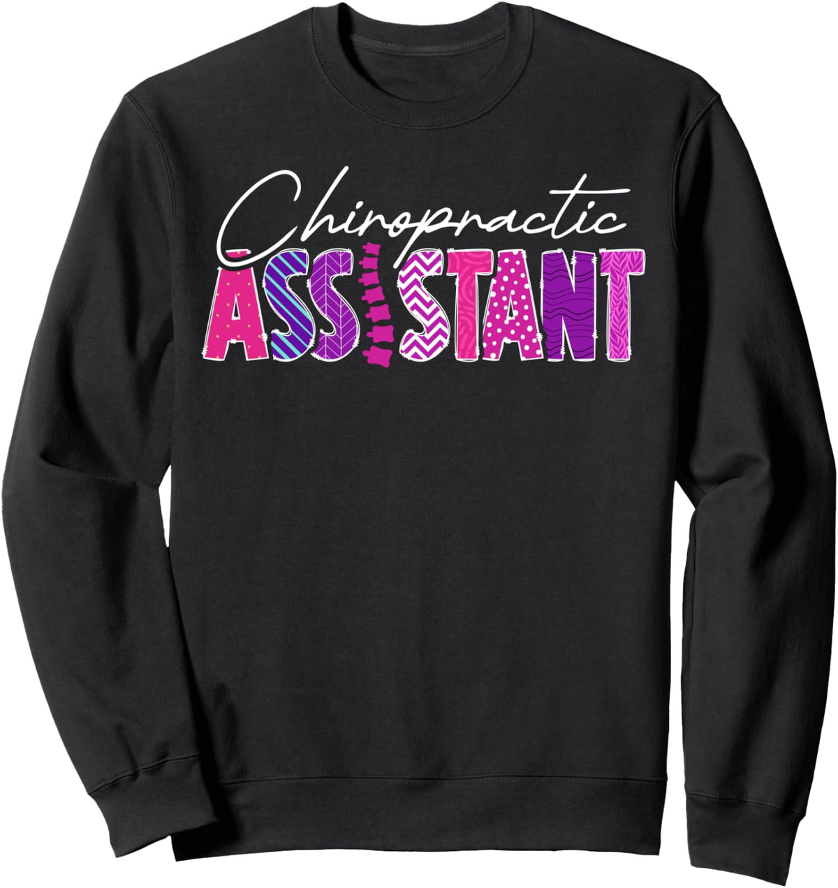Chiropractic Assistant Appreciation Sweatshirt - Adult Unisex Black