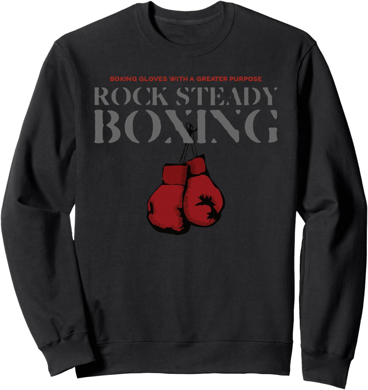 Rock Steady Boxing Gloves With A Greater Purpose Parkinson's Sweatshirt - Adult Unisex Black