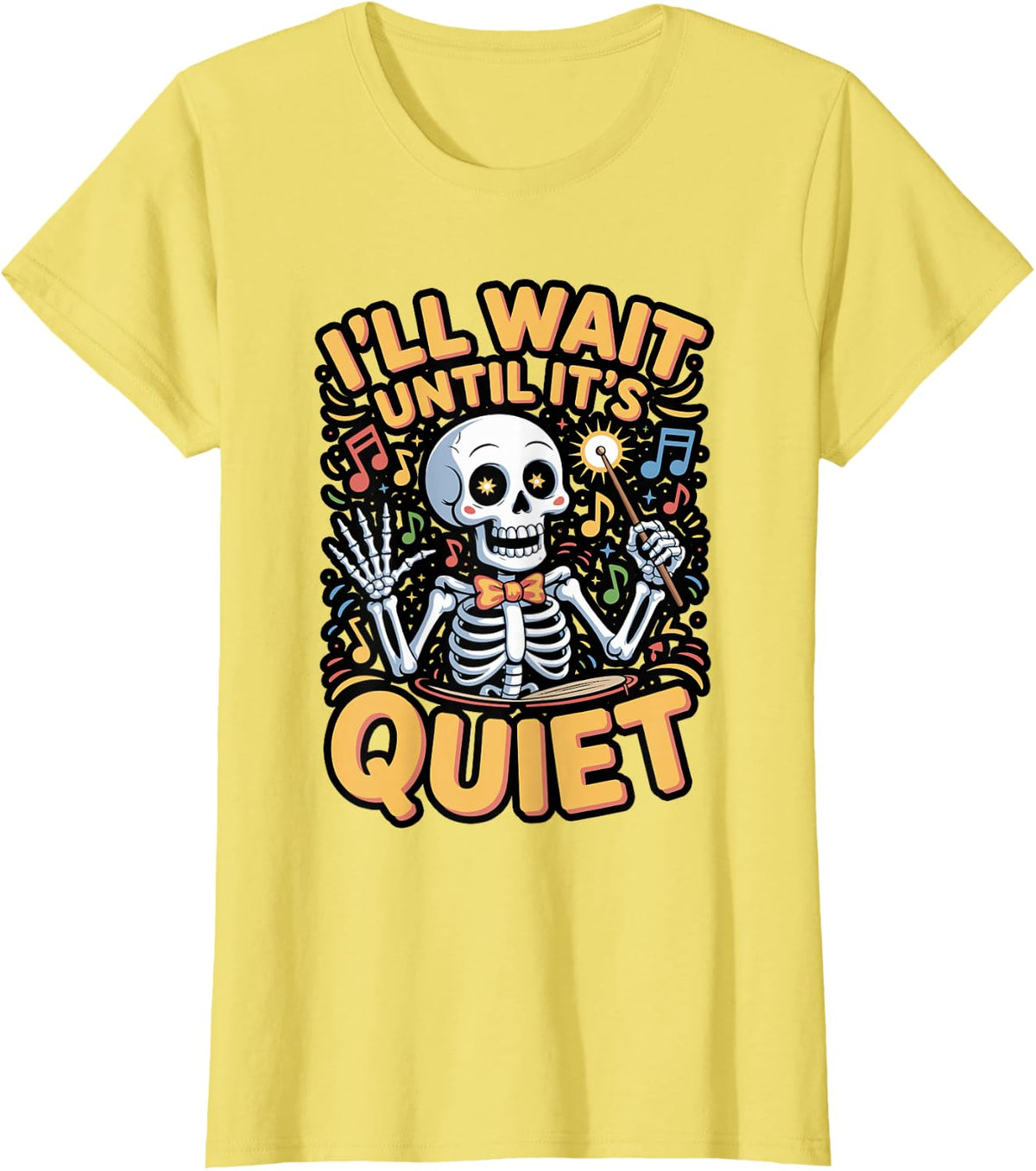Skeleton Music Teacher I’ll Wait Until It’s Quiet T-Shirt - Lemon Yellow