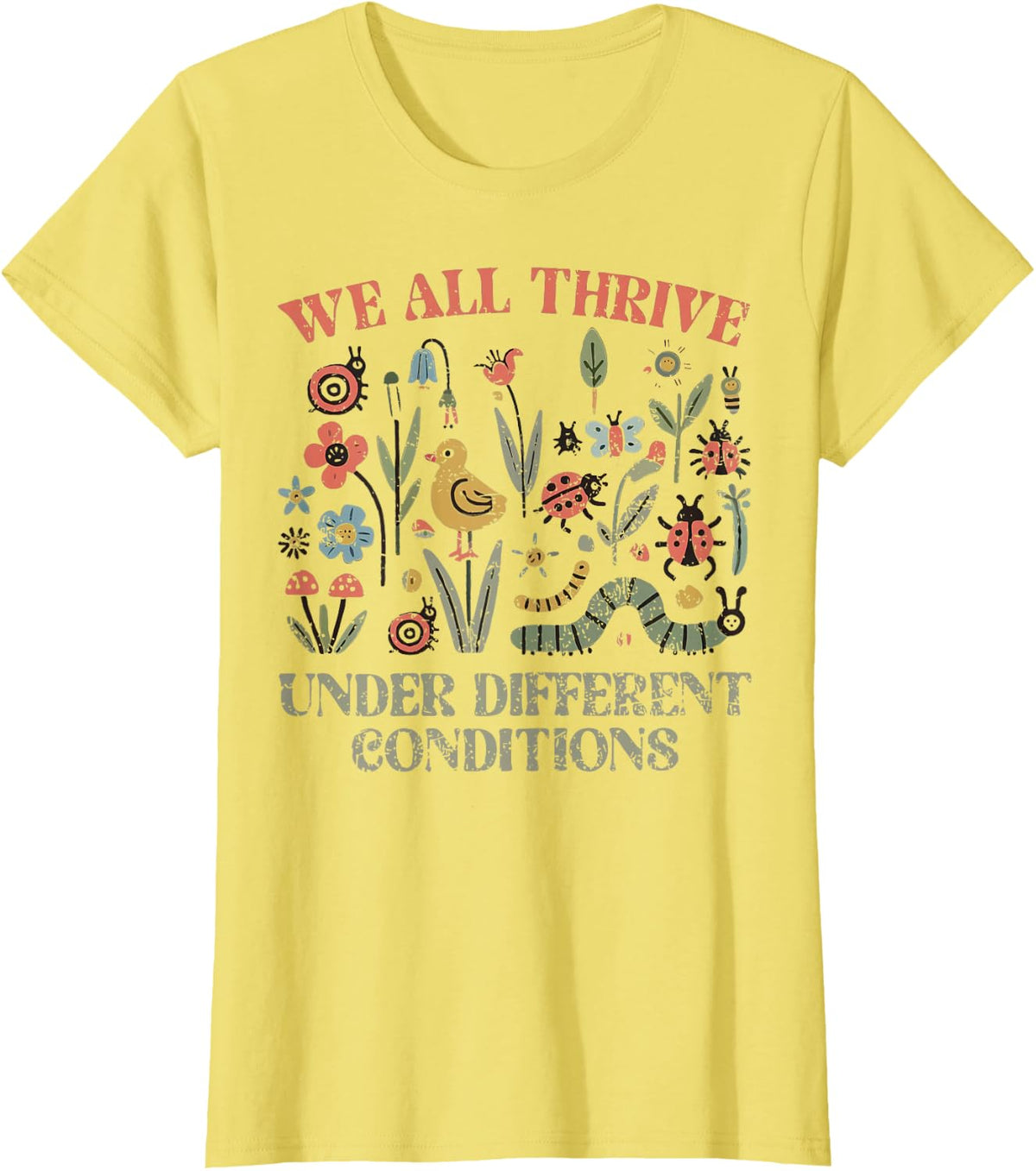 We All Thrive Under Different Conditions Neurodiversity Tee Shirt for Teachers and Supporters - Lemon Yellow