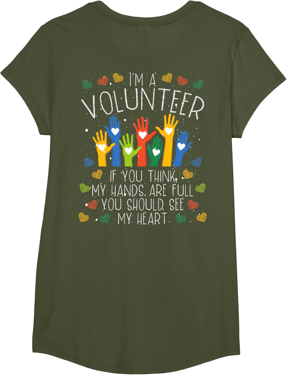 I´m A Volunteer If You Think My Hands Are Full | Volunteer T-Shirt - Girls Olive Green