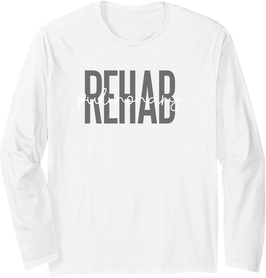 Pulmonary Rehab Rehabilitation Week Respiratory Therapist Long Sleeve T-Shirt - Adult Unisex White