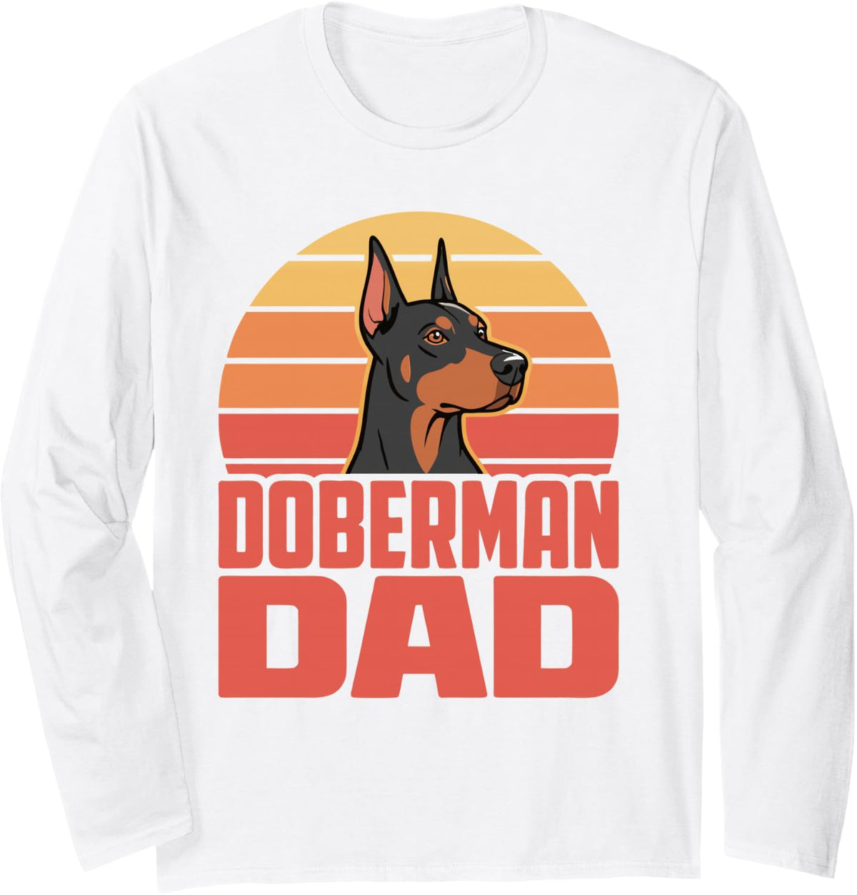 Doberman Owner Doberman Dad Long Sleeve T-Shirt - Adult Unisex White