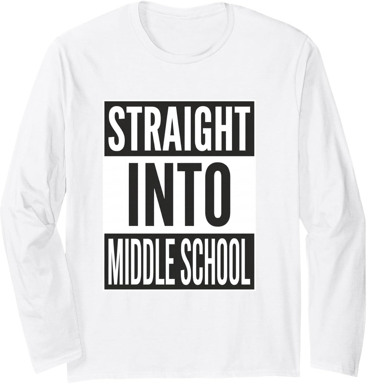 Straight Into Middle School First Day Back to Class Long Sleeve T-Shirt - Adult Unisex White