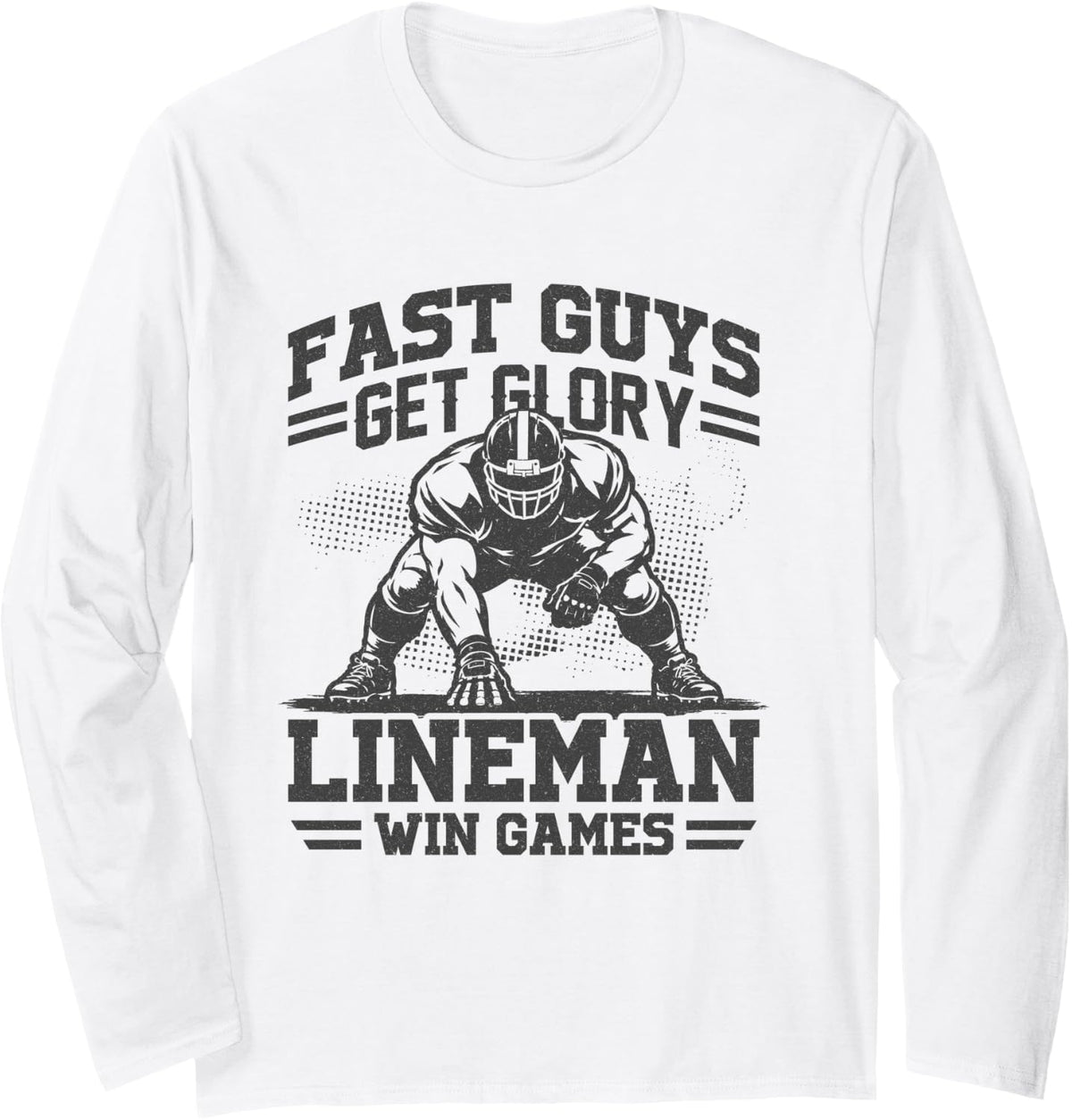 Fast Guys Get Glory Lineman Offensive Football Games Long Sleeve T-Shirt - Adult Unisex White