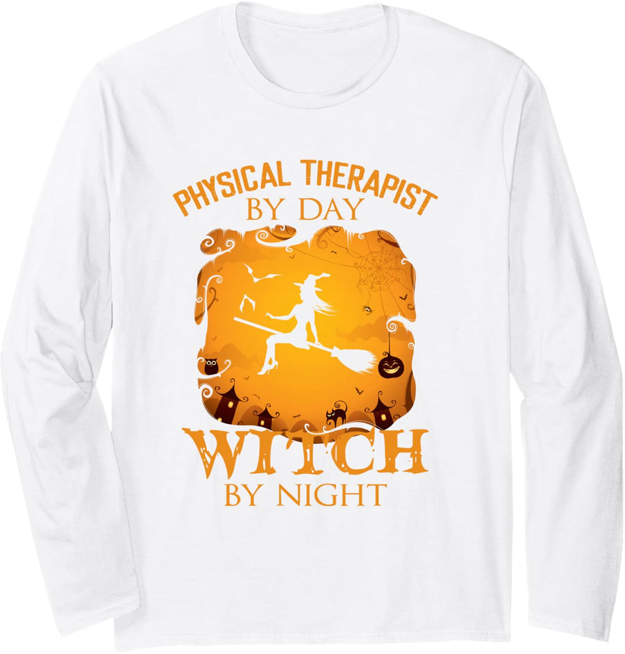 Physical Therapist By Day Witch By Night Halloween Fun Long Sleeve T-Shirt - Adult Unisex White