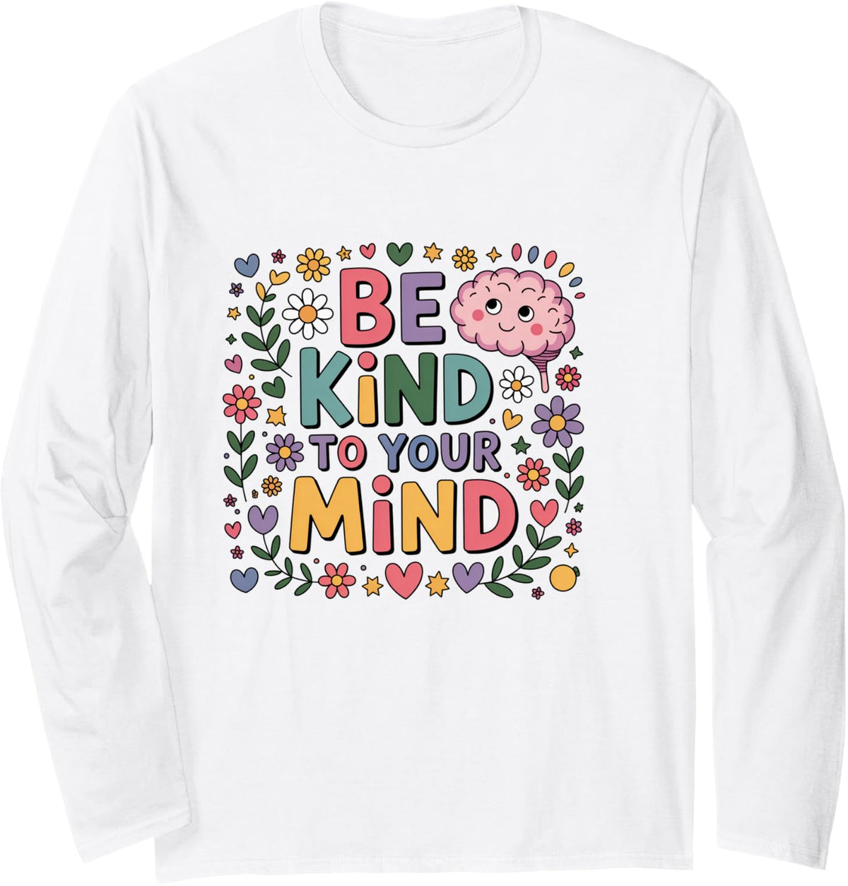 Be Kind to Your Mind Cute Brain Mental Health Positivity Long Sleeve T-Shirt - Adult Unisex White