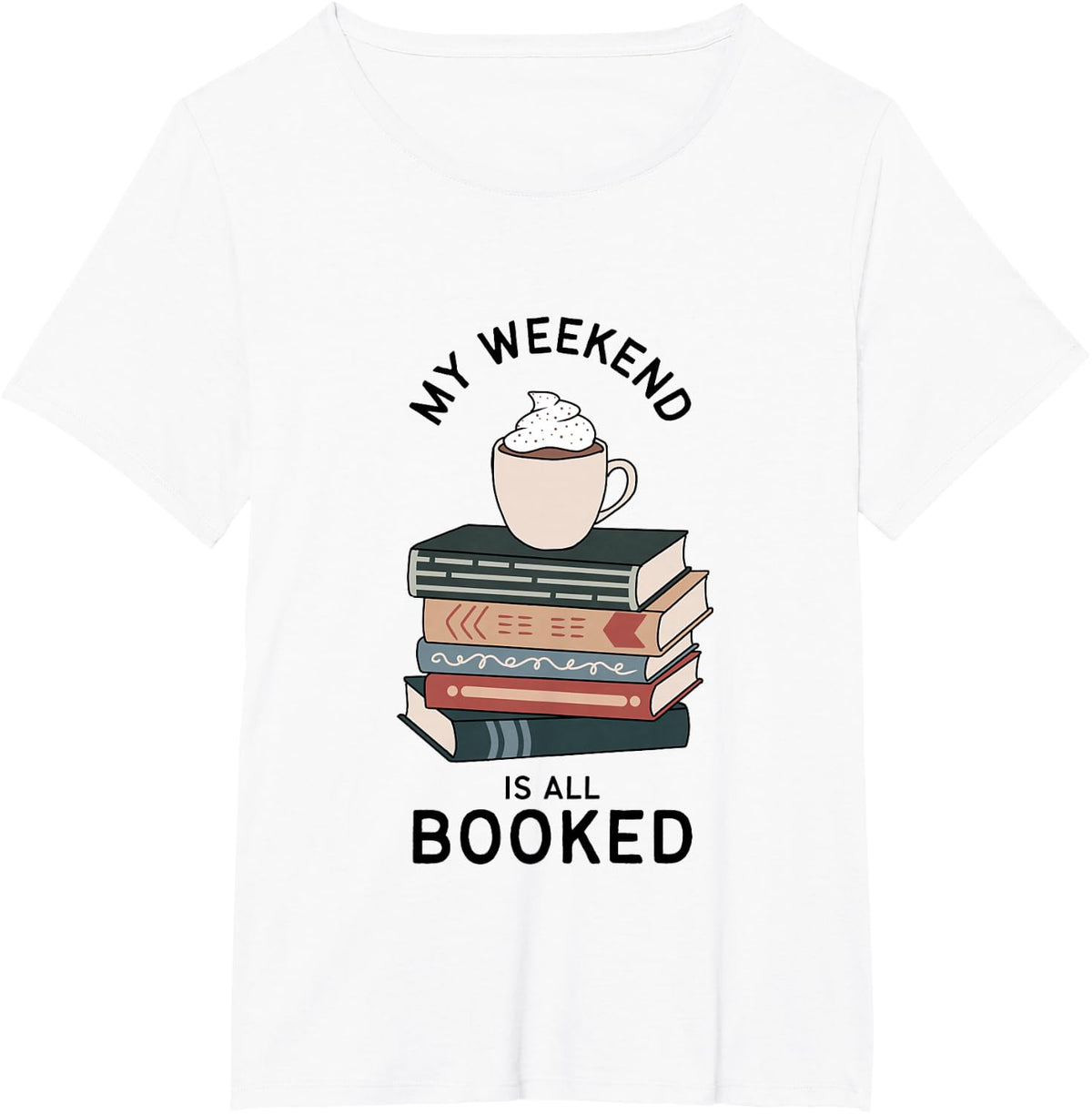 My Weekend Is All Booked | Book Lovers Gifts | Bookish Women T-Shirt - White