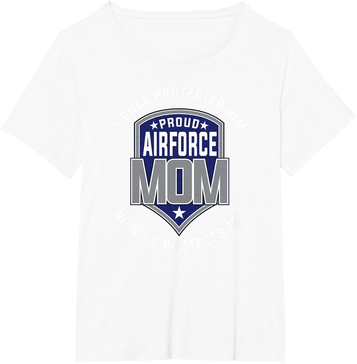 Proud Airforce Mom Protect Sons T-Shirt Tee Shirts For Moms Military Mom Shirt - White