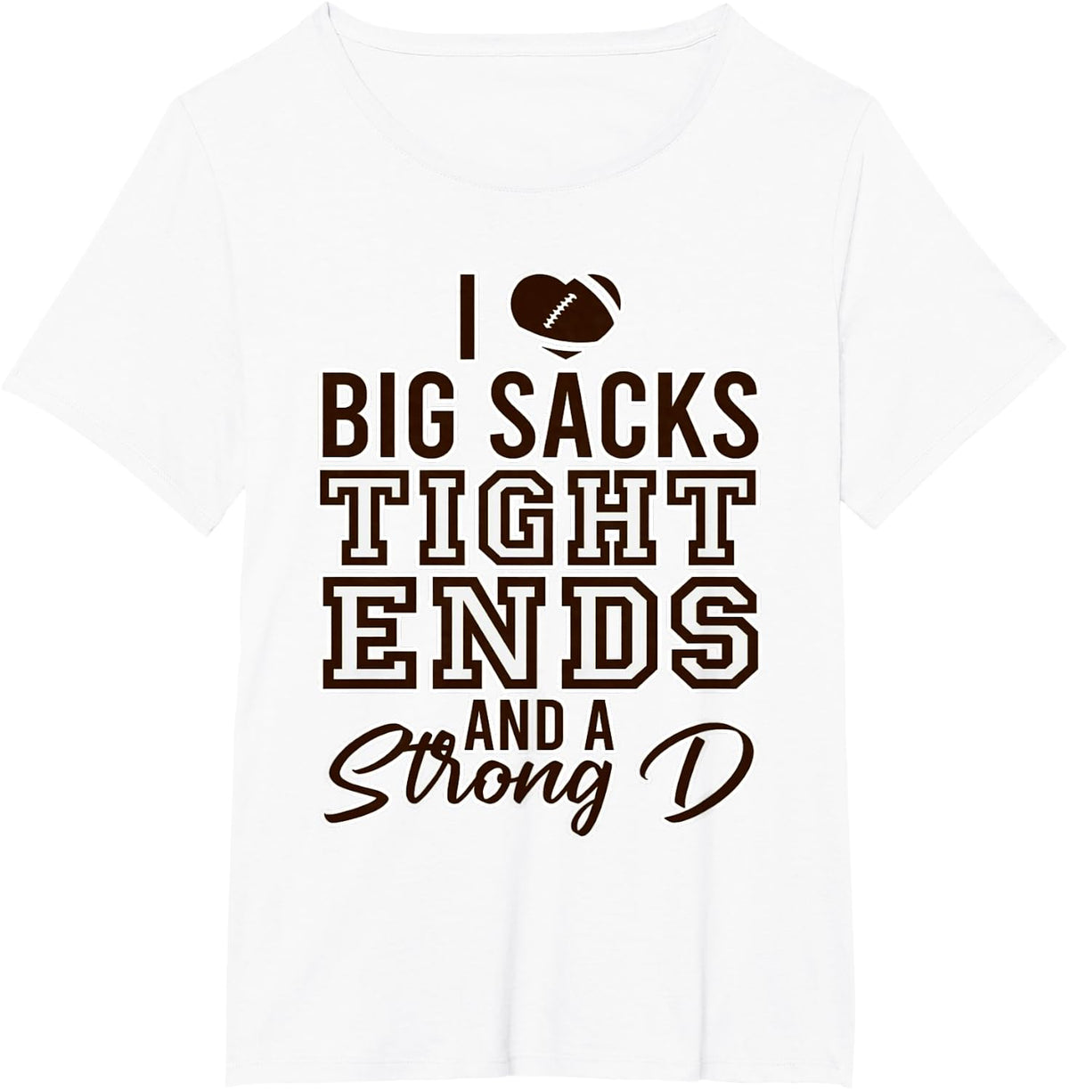 Big Sacks Tight Ends Strong D Football Mom T-Shirt - White