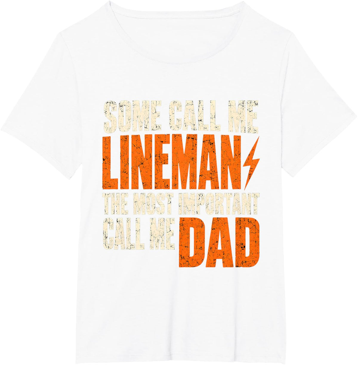 Some Call Me Lineman Most Important Call Me Dad T-Shirt - White