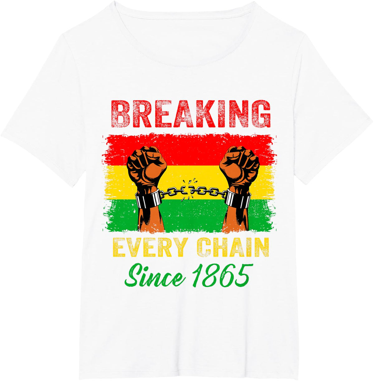 Breaking every chain since 1865 juneteenth black history T-Shirt - White