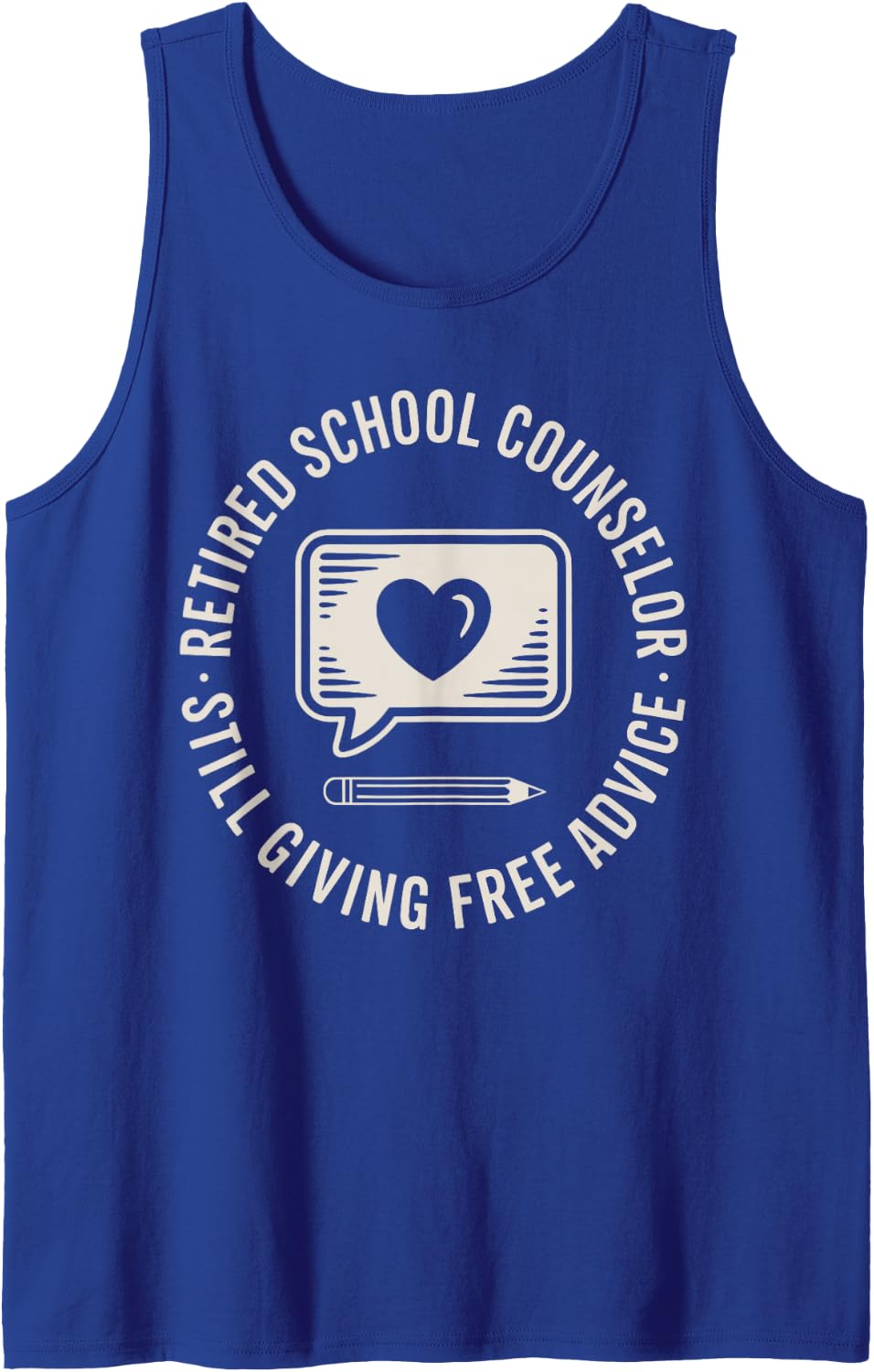 Retired School Counselor Still Giving Free Advice Counseling Tank Top - Royal Blue