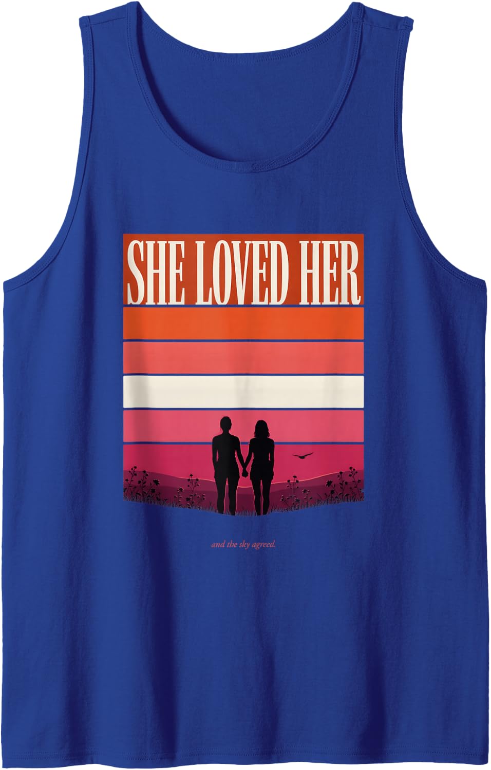 She Loved Her and The Sky Agreed Lesbian Pride Sleeveless Tank Top - Royal Blue