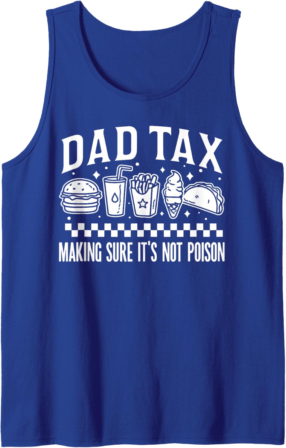Dad Tax Making Sure It's Not Poison Dad Joke Fast Food Humor Sleeveless Tank Top - Royal Blue