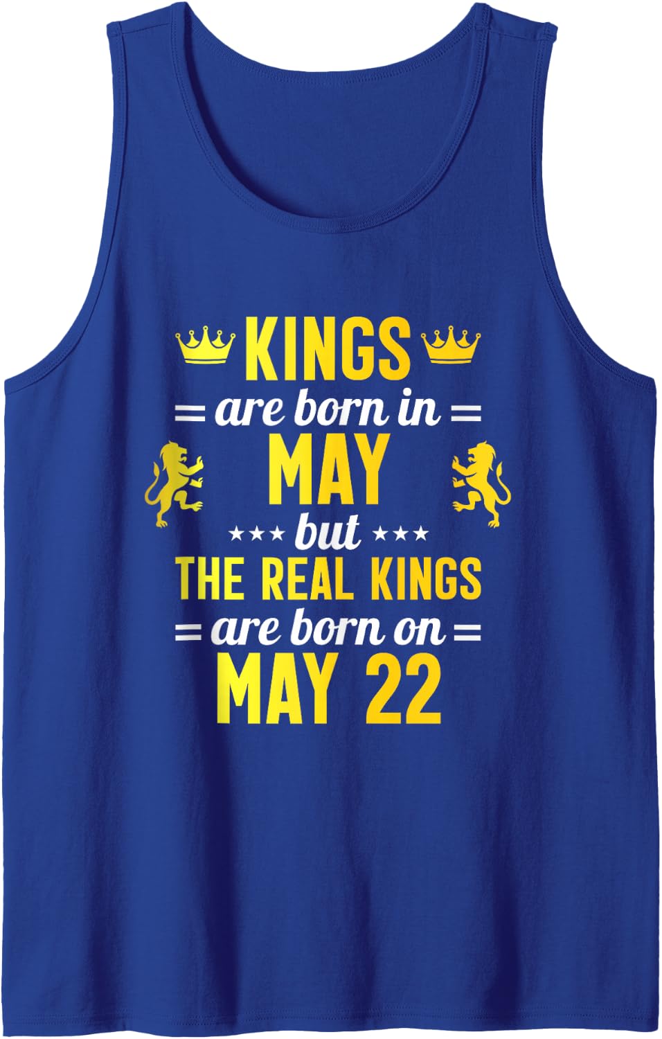Kings are Born in May Real Kings are Born On May 22 Sleeveless Tank Top - Royal Blue