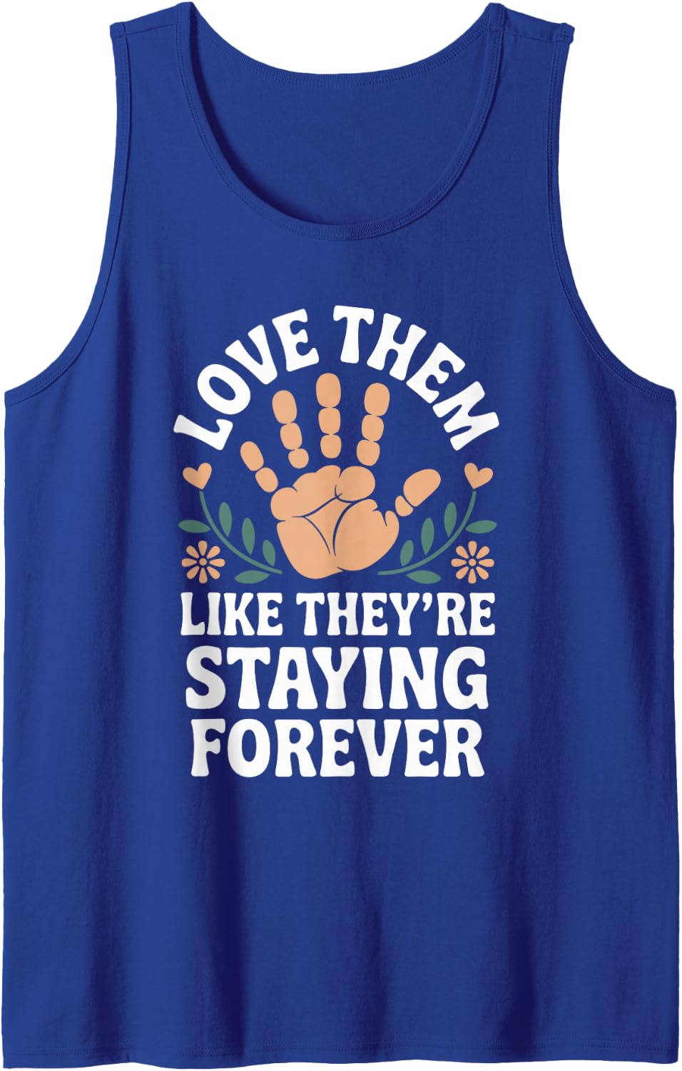 Love Them Like They're Staying Forever Funny Foster Parent Tank Top - Royal Blue