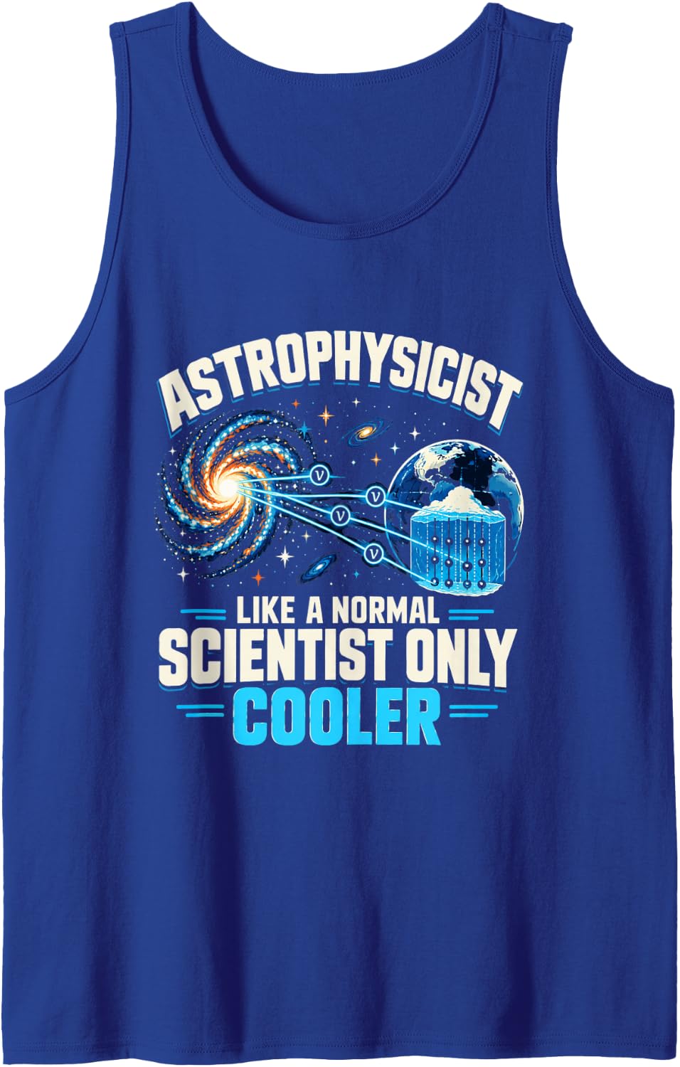 Astrophysicist Like A Normal Scientist Only Cooler Science Sleeveless Tank Top - Royal Blue