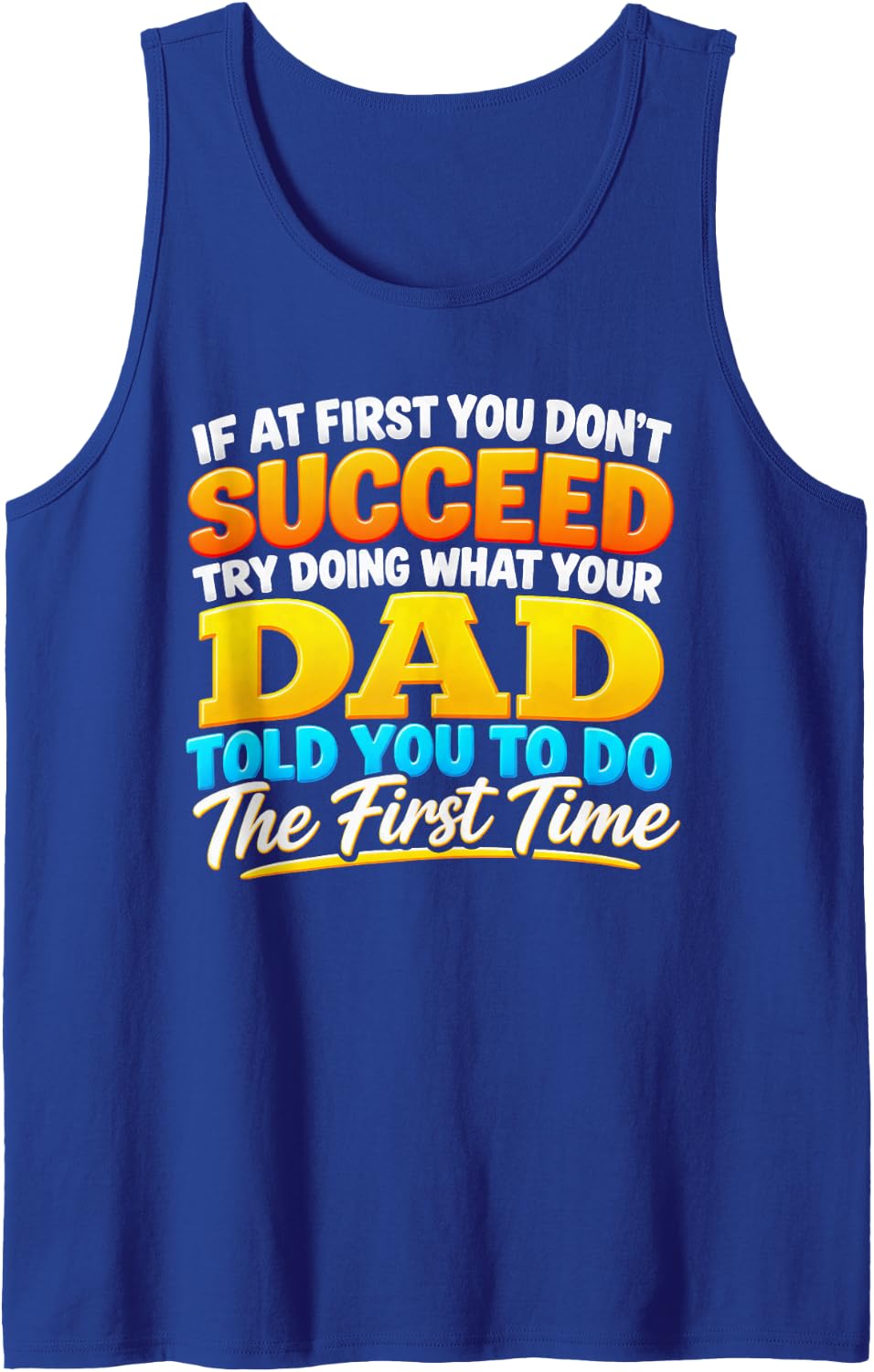 If At First You Don't Succeed Funny Dad Saying for Men Sleeveless Tank Top - Royal Blue