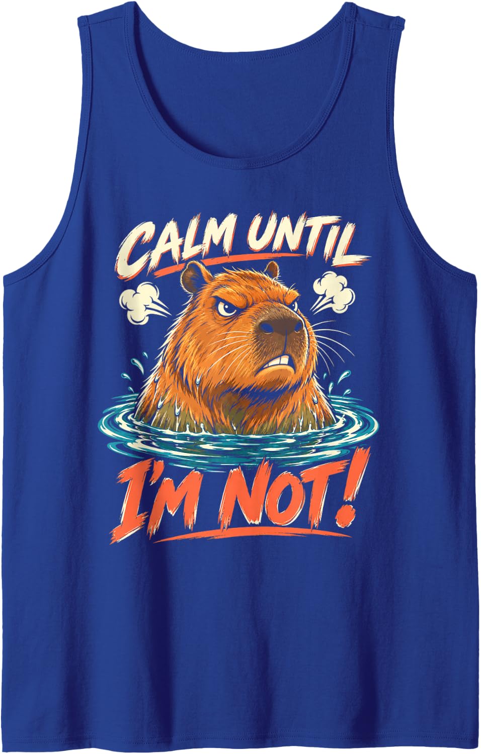 Calm Until I'm Not for Capybara Attitude Enthusiasts Sleeveless Tank Top - Royal Blue