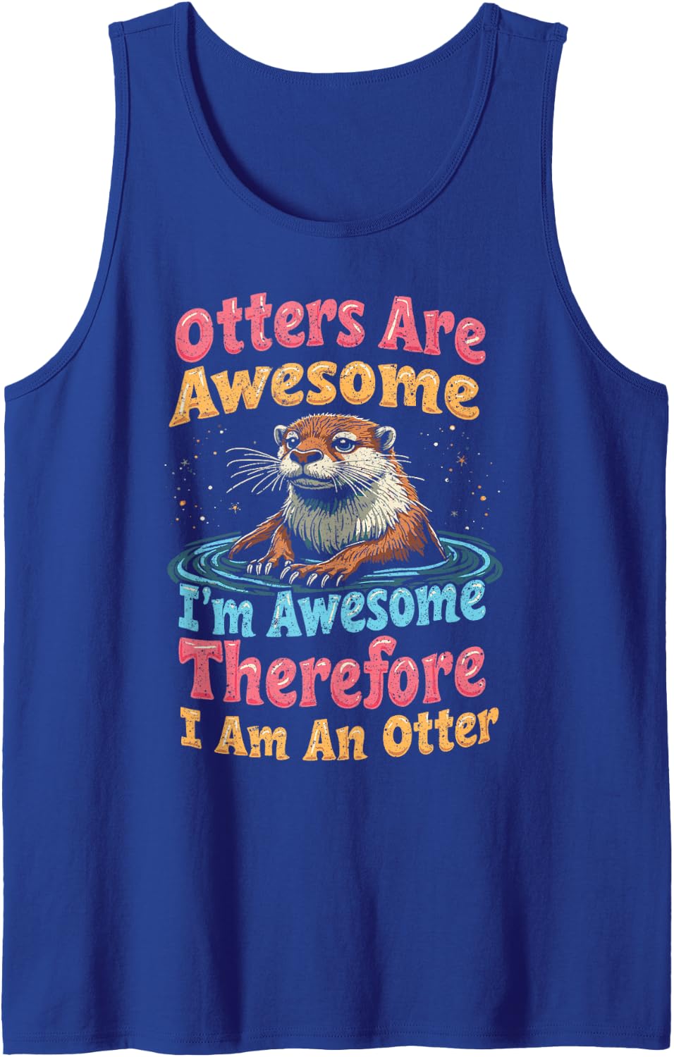 Otter Otters are Awesome I'm Awesome Therefore I Am an Otter Sleeveless Tank Top - Royal Blue
