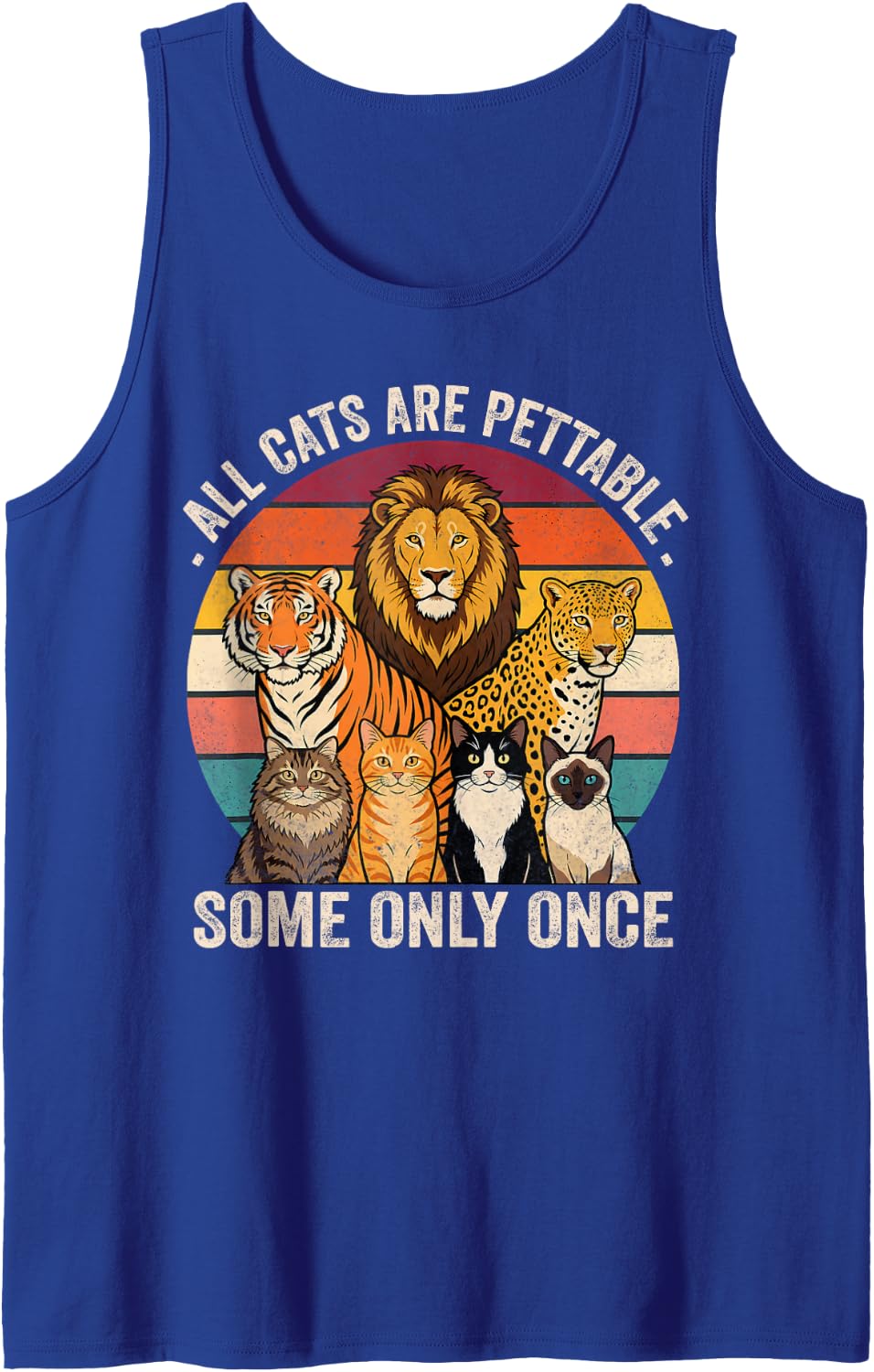 All Cats are Pettable Some Only Once Funny Wild Cats Lover Sleeveless Tank Top - Royal Blue