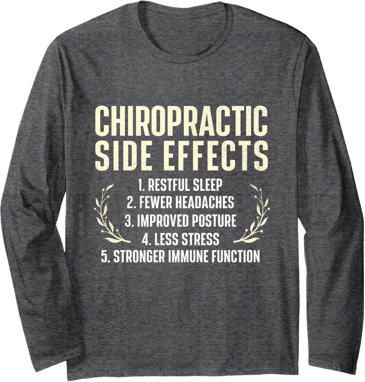 Chiropractic Side Effects - Chiropractor Physical Therapist Long Sleeve T-Shirt - Adult Unisex Dark Heather Grey