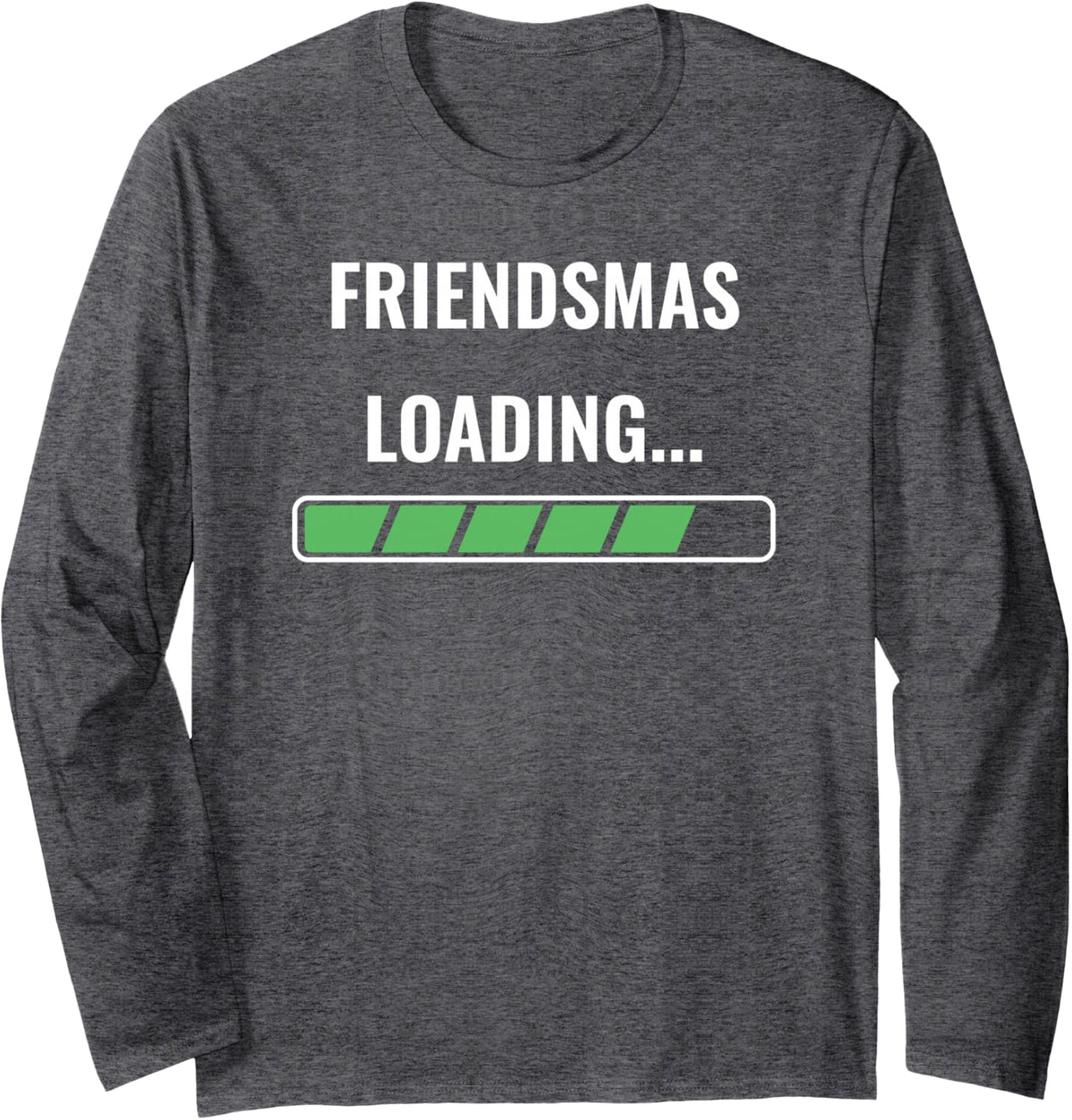 Friendsmas Loading Funny Christmas Party Gift Friends Long Sleeve T-Shirt - Adult Unisex Dark Heather Grey
