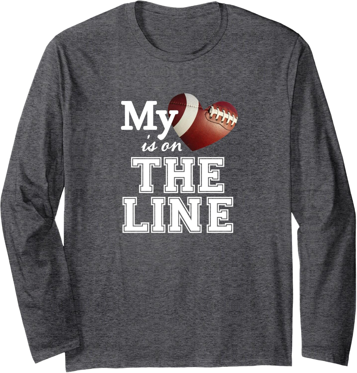 My Heart is on The Line Football Mom Lineman Design Long Sleeve T-Shirt - Adult Unisex Dark Heather Grey