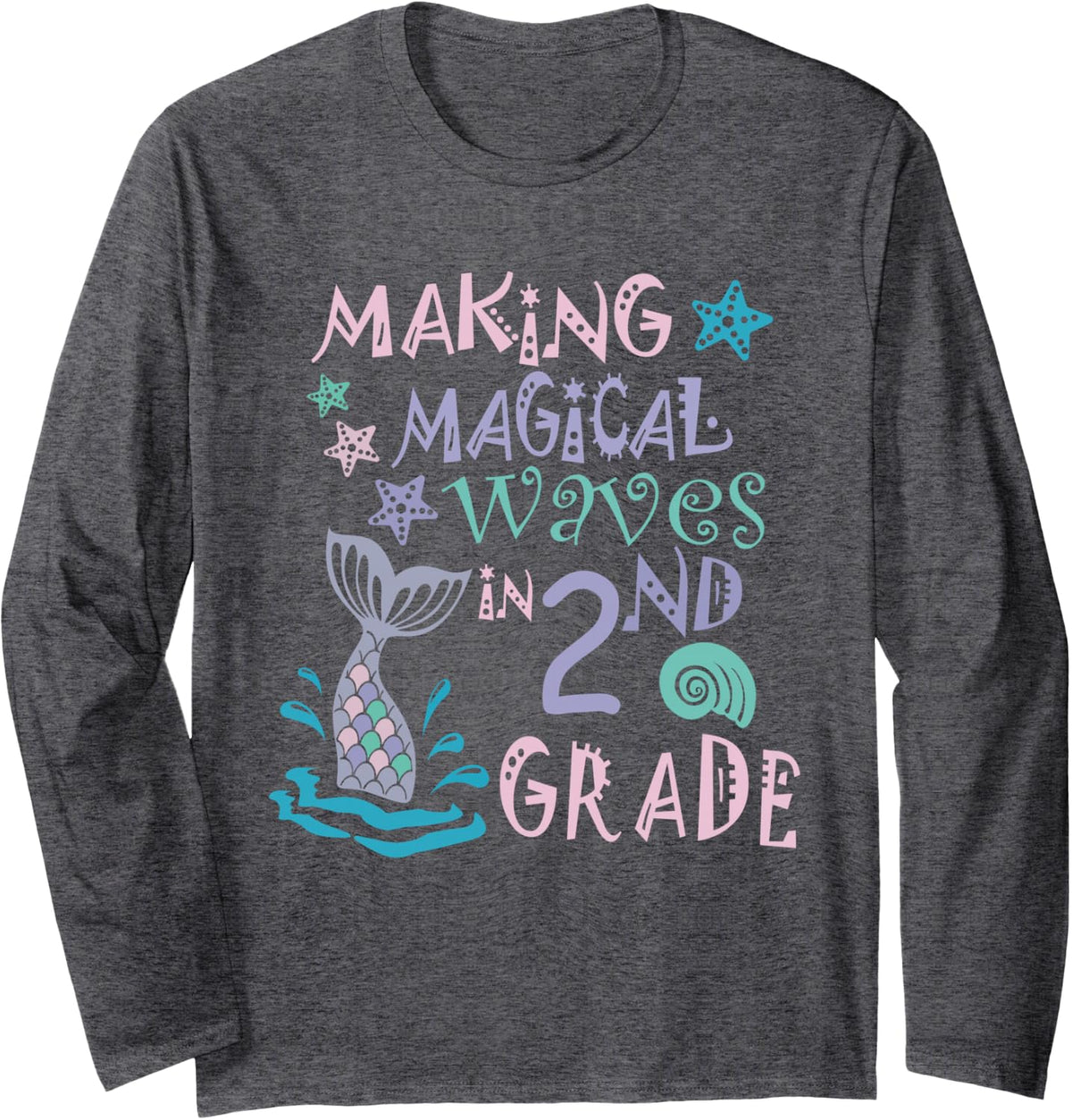 Making Magical Waves in 2nd Grade Cute Second Grade Mermaid Long Sleeve T-Shirt - Adult Unisex Dark Heather Grey