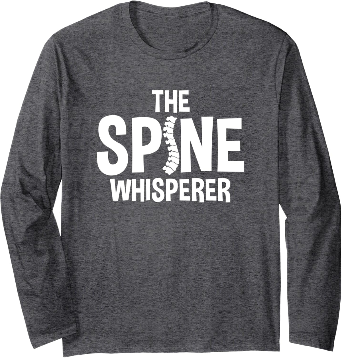 The Spine Whisperer Massage Therapist Chiropractor Long Sleeve T-Shirt - Adult Unisex Dark Heather Grey