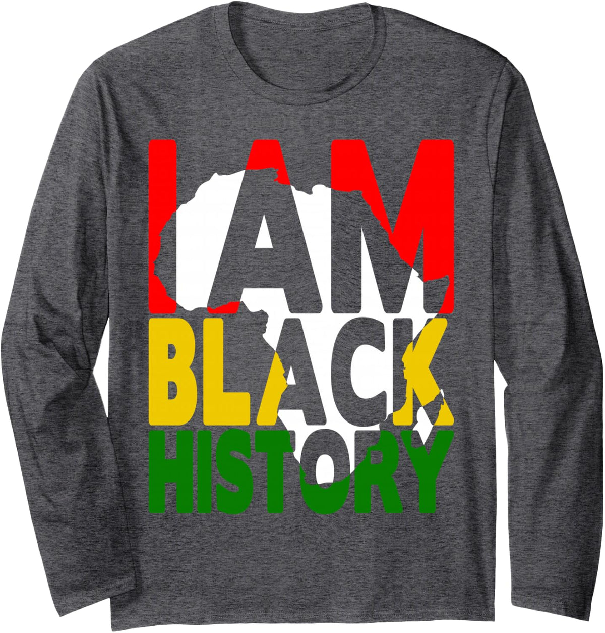 I Am Black History Month African American Pride Celebration Long Sleeve T-Shirt - Adult Unisex Dark Heather Grey