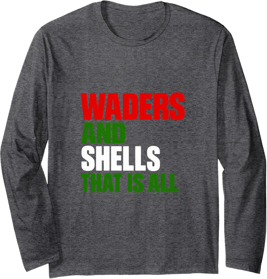 Waders and Shells that is All Long Sleeve T-Shirt - Adult Unisex Dark Heather Grey