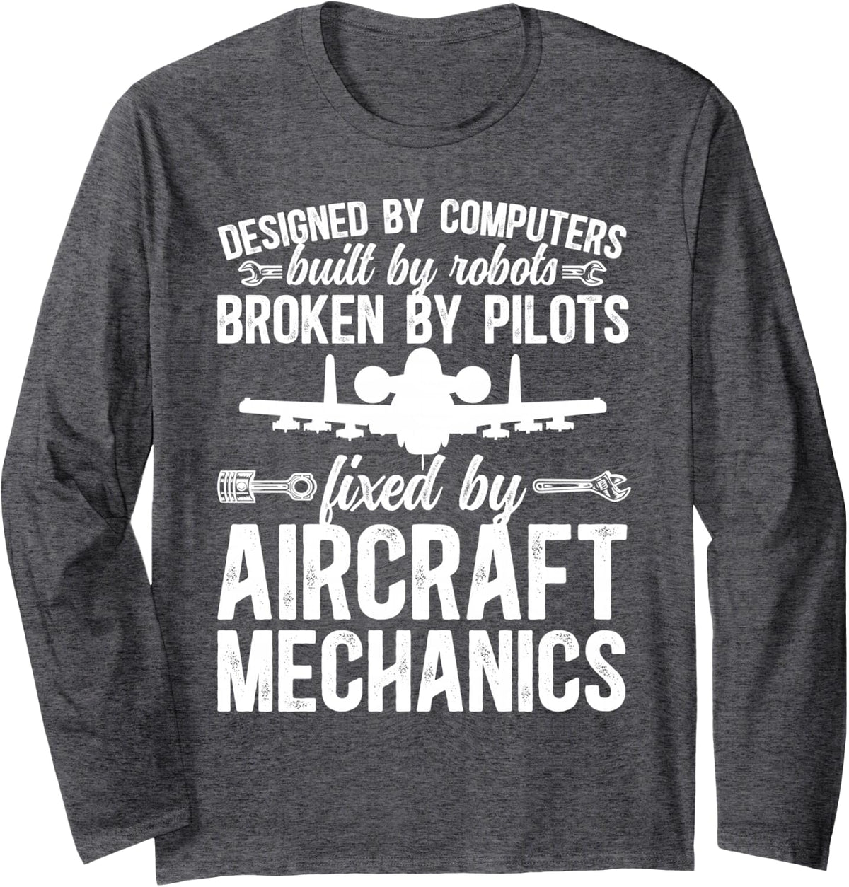 Fixed By Aircraft Mechanics Airplane Mechanic Long Sleeve T-Shirt - Adult Unisex Dark Heather Grey