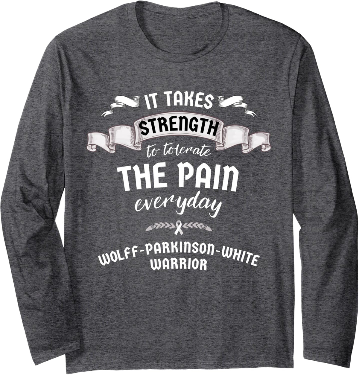 Tolerate Pain Wolff-Parkinson-White Warrior Long Sleeve T-Shirt - Adult Unisex Dark Heather Grey